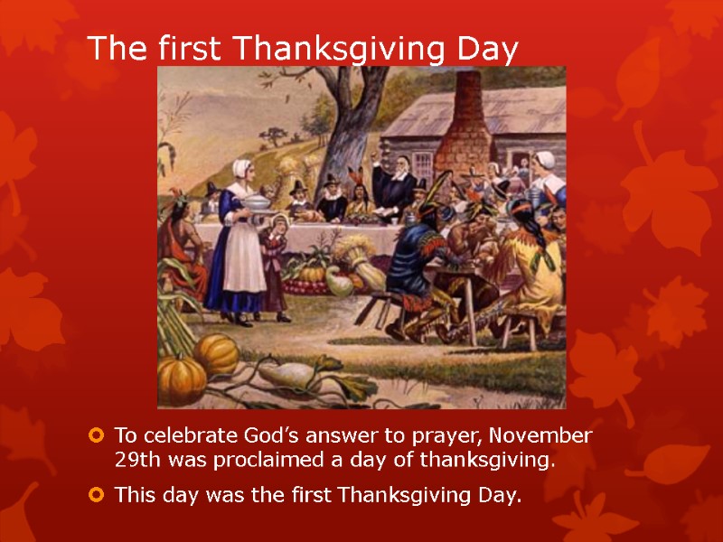 The first Thanksgiving Day        To celebrate God’s
